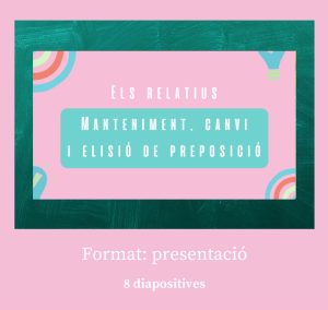 Presentació Manteniment, canvi i elisió de preposició